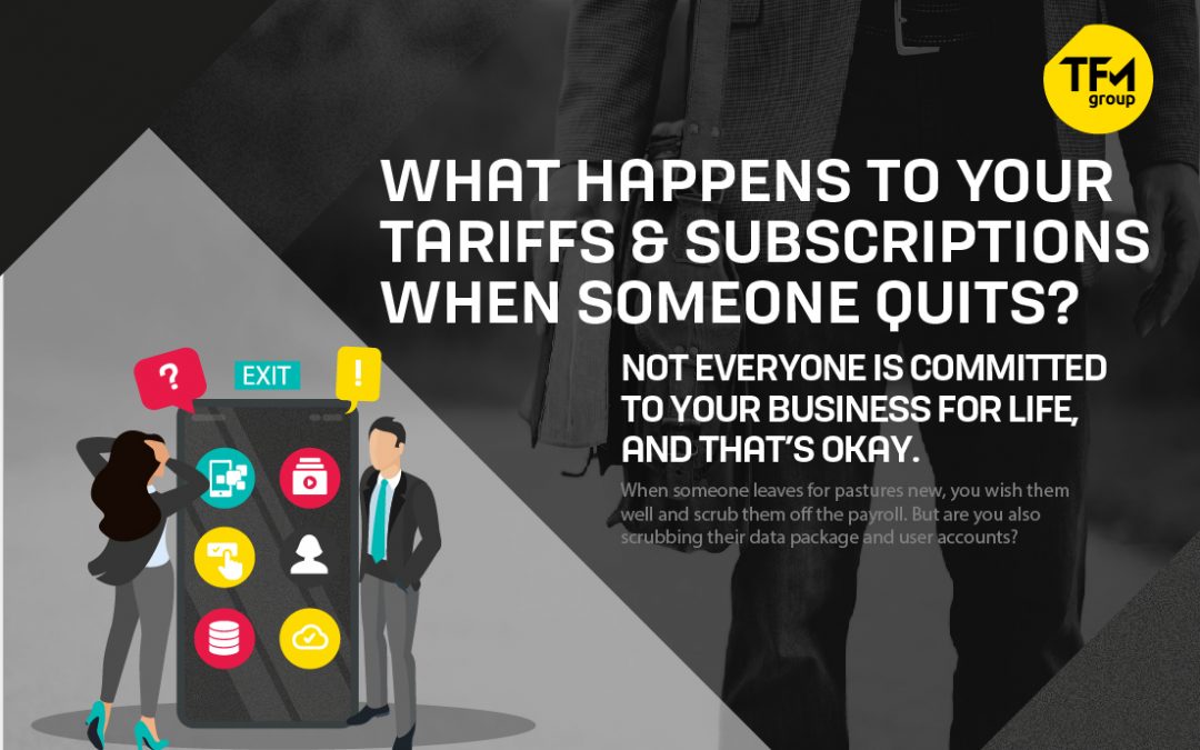 What Happens to Your Tariffs and Subscriptions When Someone Quits?