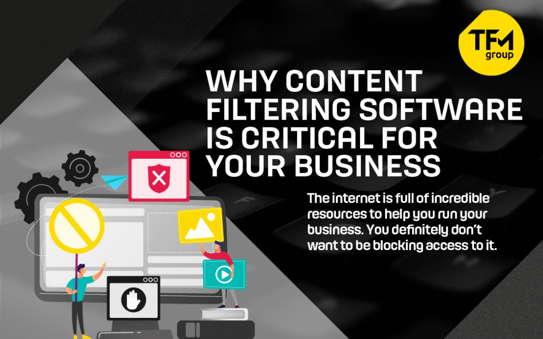 Why Content Filtering Software is Critical for Your Business